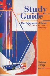 book cover of Study Guide: for The Enjoyment of Music: An Introduction to Perceptive Listening, Tenth Edition by Kristine Forney