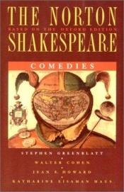 book cover of The Norton Shakespeare, Based on the Oxford Edition: Comedies by Уилям Шекспир