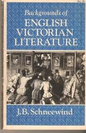 book cover of Backgrounds of English Victorian literature by J. B. Schneewind