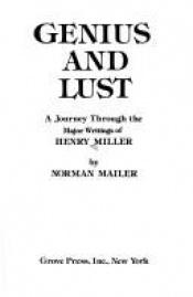 book cover of Genius and lust : a journey through the major writings of Henry Miller by Henry Miller
