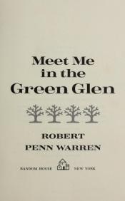 book cover of Meet Me in the Green Glen by Robert Penn Warren