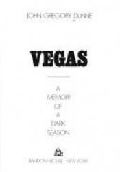 book cover of Vegas: A Memoir of a Dark Season by John Gregory Dunne