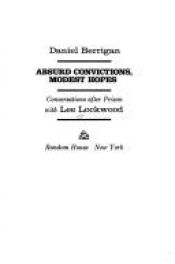 book cover of Absurd Convictions, Modest Hopes: Conversations after Prison with Lee Lockwood by Daniel Berrigan