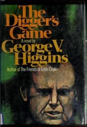 book cover of The Digger's Game by George V. Higgins