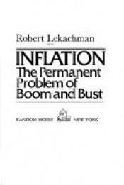 book cover of Inflation: the permanent problem of boom and bust by Robert Lekachman