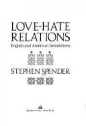 book cover of Love-hate relations. A study of Anglo-American sensibilities by Stephen Spender