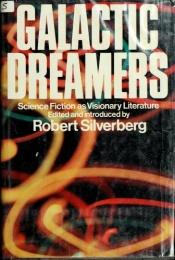 book cover of Galactic Dreamers by Робърт Силвърбърг