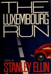 book cover of The Luxembourg Run by Stanley Ellin