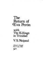book cover of Return of Eva Peron: With the Killings In Trinidad by Vidiadhar Surajprasad Naipaul