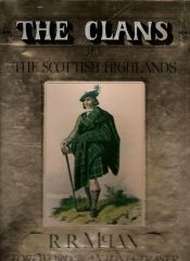 book cover of The Clans of the Scottish Highlands: The Costumes of the Clans by James Logan