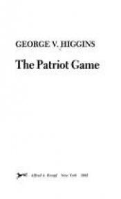 book cover of The Patriot Game by George V. Higgins