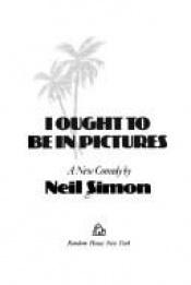 book cover of I ought to be in pictures by Neil Simon