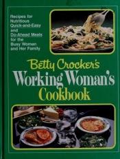 book cover of Betty Crocker's Working woman's cookbook by Betty Crocker