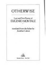 book cover of Otherwise: Last and first poems of Eugenio Montale by எயுஜேனியோ மொண்டாலே
