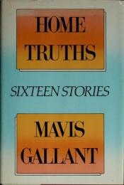 book cover of Home Truths by Mavis Gallant