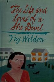 book cover of The Life and Loves of a She-Devil by Fay Weldon