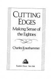 book cover of Cutting edges: Making sense of the eighties by Charles Krauthammer