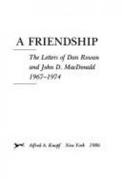 book cover of A Friendship: The Letters of Dan Rowan and John D. MacDonald 1967-1974 by John D. MacDonald
