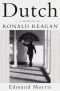 Dutch: A Memoir of Ronald "Weekend" Reagan