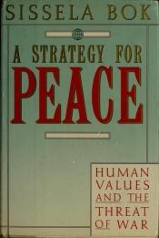 book cover of Strategy for Peace: Human Values and the Threat of War by Sissela Bok