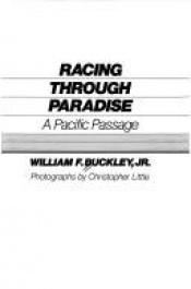 book cover of Racing Through Paradise: A Pacific Passage by William F. Buckley, Jr.