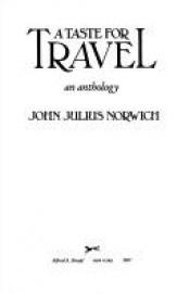 book cover of A Taste for Travel: An Anthology by John Julius Norwich