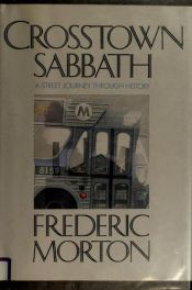 book cover of Crosstown Sabbath: A Street Journey Through History by Frederic Morton