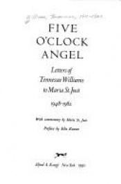 book cover of Five O'clock Angel: Letters of Tennessee Williams to Maria St. Just, 1948-1982 by Tennessee Williams