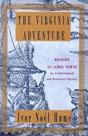 book cover of The Virginia adventure by Ivor Noël Hume