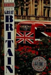 book cover of Hachette Guide to Great Britain by Hachette