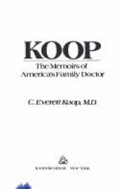 book cover of Koop: The Memoirs of America's Family Doctor by C. Everett Koop