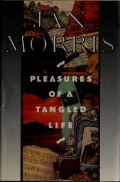 book cover of Pleasures of a Tangled Life by Jan Morris