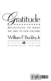 book cover of Gratitude: Reflections on What We Owe to Our Country by William F. Buckley, Jr.