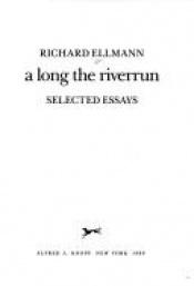 book cover of Along the Riverrun by Richard Ellmann