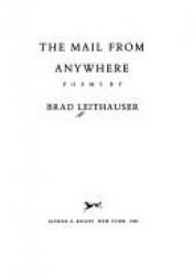 book cover of The mail from anywhere by Brad Leithauser