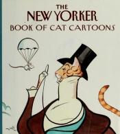 book cover of The New Yorker Book of Cat Cartoons by EDITORS OF THE NEW YORKER