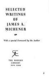 book cover of Selected Writings of James A. Michener with Special Foreword By the Author by ジェームズ・ミッチェナー