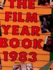 book cover of The Film Year Book 1983 (Film Review) by Al Clark