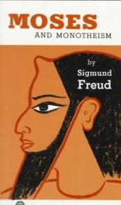book cover of Mies nimeltä Mooses ja yksijumalinen uskonto by Sigmund Freud