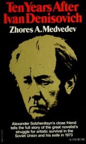 book cover of Zehn Jahre im Leben des Alexander Solschenizyn : eine politische Biographie by Schores Alexandrowitsch Medwedew