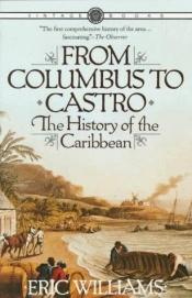 book cover of From Columbus to Castro by エリック・ウィリアムズ