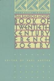 book cover of The Random House Book of Twentieth Century French Poetry by پل استر
