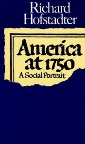 book cover of America at 1750 by リチャード・ホフスタッター