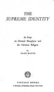 book cover of Supreme Identity, The: An Essay on Oriental Metaphysic and the Christian Religion by Alan Watts