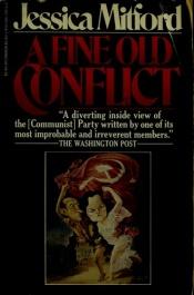 book cover of A fine old conflict by Jessica Mitford