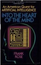 book cover of In the Heart of the Mind by Frank Rose