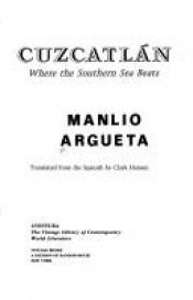 book cover of Cuzcatlan, Where the Southern Sea Beats by Manlio Argueta