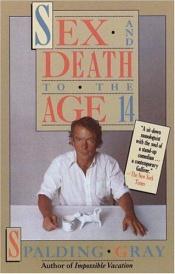 book cover of Sex and death to the age 14 by Spalding Gray