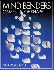 book cover of Mind Benders: Gms Shape by Ivan Moscovich