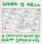 Työ on yhtä helvettiä : Matt Groeningin sarjakuvia